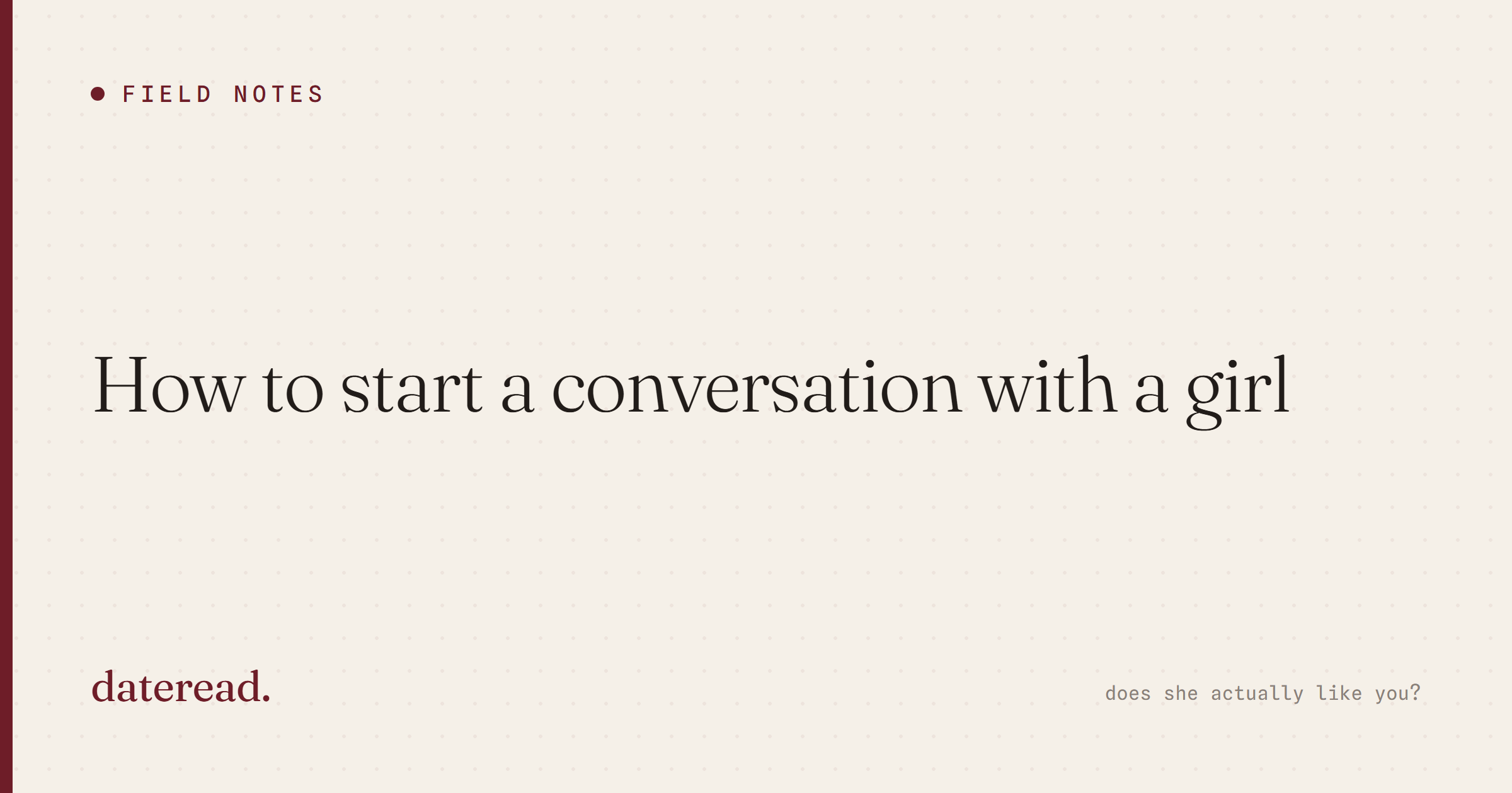 How to start a conversation with a girl (so it actually goes somewhere).